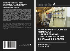 REFINACIÓN FÍSICA DE LA MEMBRANA ULTRAFILTRACIÓN DESGOMADA DE ACEITE DE SALVADO DE ARROZ - G., Bhanu Radhika; B. V. S, Praveen