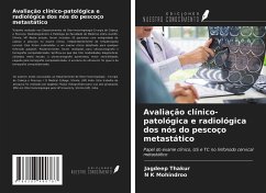 Avaliação clínico-patológica e radiológica dos nós do pescoço metastático - Thakur, Jagdeep; K Mohindroo, N.