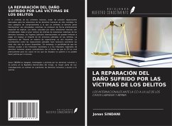 LA REPARACIÓN DEL DAÑO SUFRIDO POR LAS VÍCTIMAS DE LOS DELITOS - Sindani, Jonas