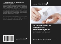 La introducción de compuestos anticancerígenos - Zare Kazemabadi, Fatemeh; Mirnezami, Seyedeh Masoomeh; Akbarzadeh, Azim