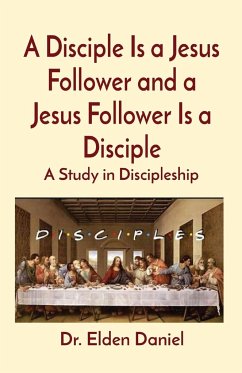 A Disciple Is a Jesus Follower and a Jesus Follower Is a Disciple - Daniel, Elden