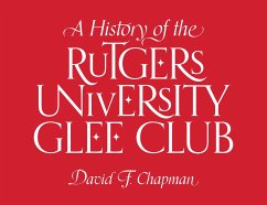 A History of the Rutgers University Glee Club - Chapman, David F