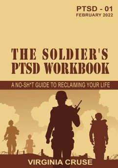The Soldier's PTSD Workbook - Cruse, Virginia