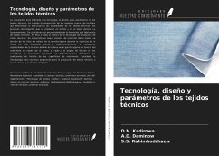 Tecnología, diseño y parámetros de los tejidos técnicos - Kadirowa, D. N.; Daminow, A. D.; Rahimhodzhaew, S. S.