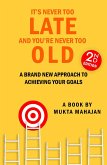 It's Never Too Late and You're Never Too Old (eBook, ePUB)