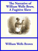 The Narrative of William Wells Brown, A Fugitive Slave (eBook, ePUB)