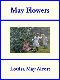 May Flowers (eBook, ePUB) - Alcott, Louisa May