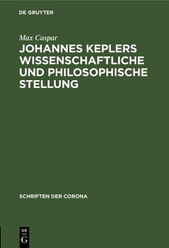 Johannes Keplers wissenschaftliche und philosophische Stellung (eBook, PDF) - Caspar, Max
