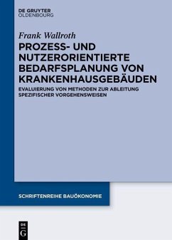 Prozess- und nutzerorientierte Bedarfsplanung von Krankenhausgebäuden (eBook, ePUB) - Wallroth, Frank