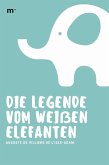Die Legende vom weißen Elefanten (eBook, ePUB)