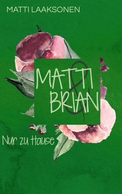 Matti & Brian 5: Nur zu Hause (eBook, ePUB) - Laaksonen, Matti