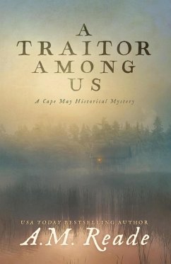 A Traitor Among Us: A Cape May Historical Mystery (Cape May Historical Mystery Collection, #2) (eBook, ePUB) - Reade, A. M.