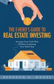 The E-Hero's Guide to Real Estate Investing (eBook, ePUB)