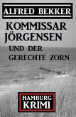 Kommissar Jörgensen und der gerechte Zorn: Kommissar Jörgensen Hamburg Krimi (eBook, ePUB)
