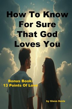 How To Know For Sure God Loves You (eBook, ePUB) - Davis, Glenn