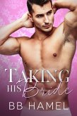 Taking His Bride (Baby Daddy University, #3) (eBook, ePUB)