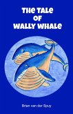 The Tale of Wally Whale (eBook, ePUB)