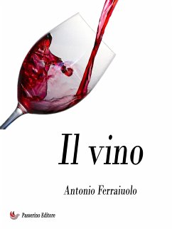 Il vino (eBook, ePUB) - Ferraiuolo, Antonio