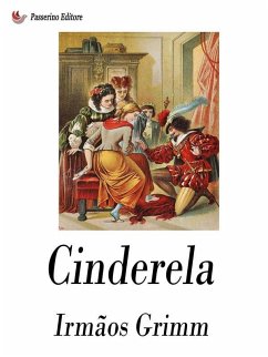 Cinderela (eBook, ePUB) - Grimm, Irmãos