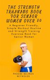 The Strength Training Book for Senior Women Over 50 (eBook, ePUB)