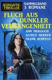 Fluch aus dunkler Vergangenheit:Romantic Thriller Sammelband 3 Romane (eBook, ePUB)