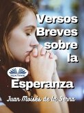 Versos Breves Sobre La Esperanza (eBook, ePUB)