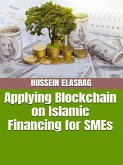 Applying blockchain on Islamic Financing for SMEs (eBook, ePUB)