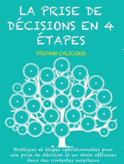 La prise de décisions en 4 étapes (eBook, ePUB) - Calicchio, Stefano