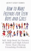 How to Make Friends for Teen Boys and Girls (eBook, ePUB)