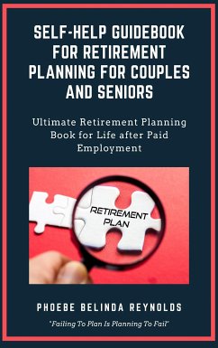 Self-Help Guidebook for Retirement Planning For Couples and Seniors (eBook, ePUB) - Belinda Reynolds, Phoebe