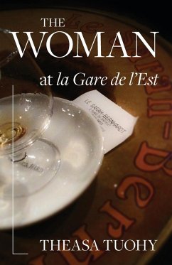 The Woman at la Gare de l'Est - Tuohy, Theasa