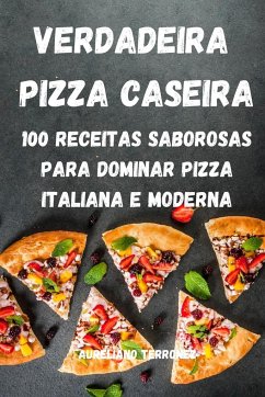 VERDADEIRA PIZZA CASEIRA - Aureliano Terronez