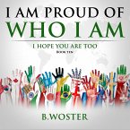 I Am Proud of Who I Am