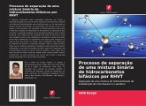 Processo de separação de uma mistura binária de hidrocarbonetos bifásicos por RHVT