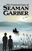 The Curious Case of Seaman Garber (eBook, ePUB)