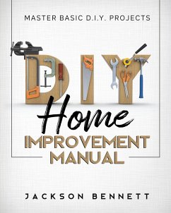 D.I.Y. Home Improvement Manual (eBook, ePUB) - Bennett, Jackson