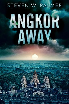 Angkor Away (eBook, ePUB) - Palmer, Steven W.