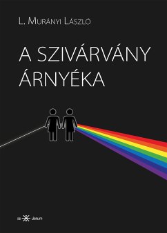 A szivárvány árnyéka (eBook, ePUB) - László, L. Murányi