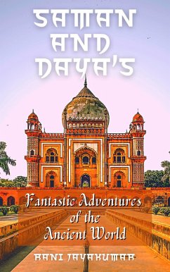 Cover Saman and Daya's Fantastic Adventures of the Ancient World (eBook, ePUB)