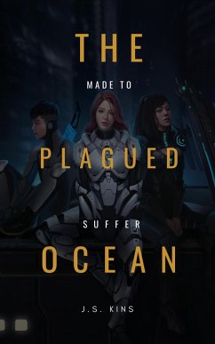 The Plagued Ocean made to suffer (eBook, ePUB) - Kins, J. S.