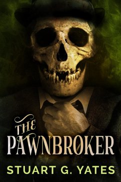The Pawnbroker (eBook, ePUB) - Yates, Stuart G.