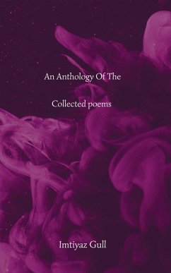 An Anthology of the Collected Poems (eBook, ePUB) - Gull, Imtiyaz