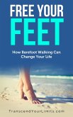 Free Your Feet (eBook, ePUB) Free Your Feet (eBook, ePUB)