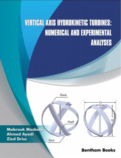 Vertical Axis Hydrokinetic Turbines: Numerical and Experimental Analyses: Volume 5 (eBook, ePUB) - Mosbahi, Mabrouk; Ayadi, Ahmed; Driss, Zied