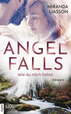 Angel Falls - Wie du mich liebst (eBook, ePUB) - Liasson, Miranda