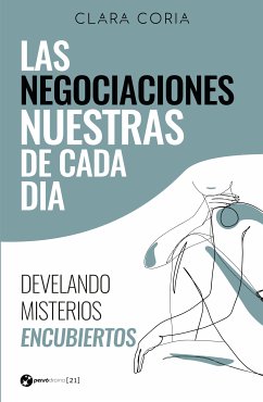 Las negociaciones nuestras de cada día (eBook, ePUB) - Coria, Clara