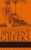 The Home Life of the Ancient Greeks (eBook, ePUB)