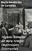 Alguns homens do meu tempo: impressões litterarias (eBook, ePUB)