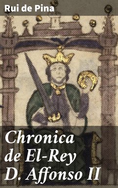 Chronica de El-Rey D. Affonso II (eBook, ePUB) - Pina, Rui de