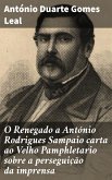 O Renegado a António Rodrigues Sampaio carta ao Velho Pamphletario sobre a perseguição da imprensa (eBook, ePUB)